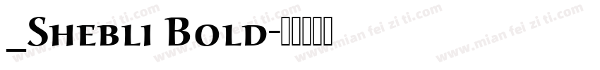 _Shebli Bold字体转换